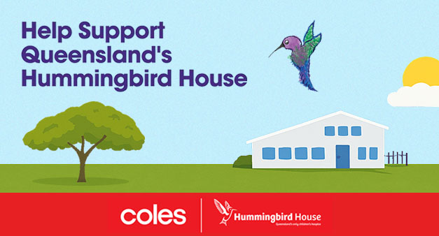 Coles Hummingbird House Appeal events